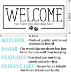 Welcome Sign for Front Door, Welcome Decor Wooden Hanging Sign for Dog Lover, We Hope You Like Dogs Hair, Rustic Funny Wooden Outdoor Front Door Hanging Decoration 13.8X6.9 inches