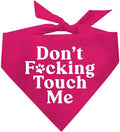 Don't F*ckin Touch Me Dog Bandana (Hot Pink, OS 658)