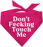Don't F*ckin Touch Me Dog Bandana (Hot Pink, OS 658)