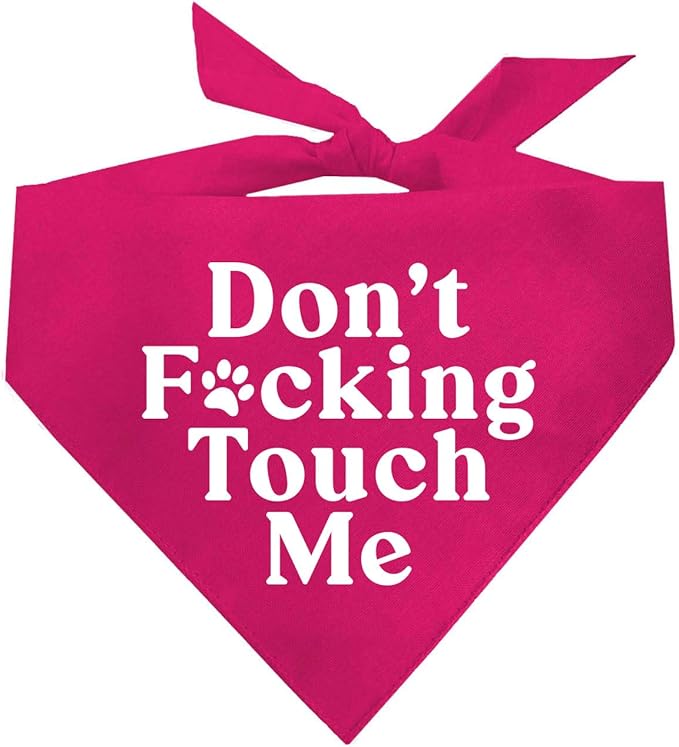 Don't F*ckin Touch Me Dog Bandana (Hot Pink, OS 658)