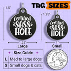 Bad Tags Personalized Dog and Cat ID Tags in 25+ Designs and 2 Sizes - 5 Lines of Custom Engraved Text - Funny Cute Personalized Pet Tags (Certified Sass Hole, Small (1 inch))