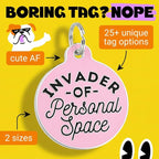 Bad Tags Personalized Dog and Cat ID Tags in 25+ Designs and 2 Sizes - 5 Lines of Custom Engraved Text - Funny Cute Personalized Pet Tags (Invader of Personal Space - Pink, Large (1.25 inch))
