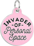 Bad Tags Personalized Dog and Cat ID Tags in 25+ Designs and 2 Sizes - 5 Lines of Custom Engraved Text - Funny Cute Personalized Pet Tags (Invader of Personal Space - Pink, Large (1.25 inch))