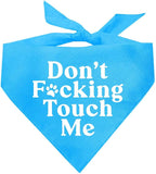 Don't F*ckin Touch Me Dog Bandana (Turquoise, OS 658)