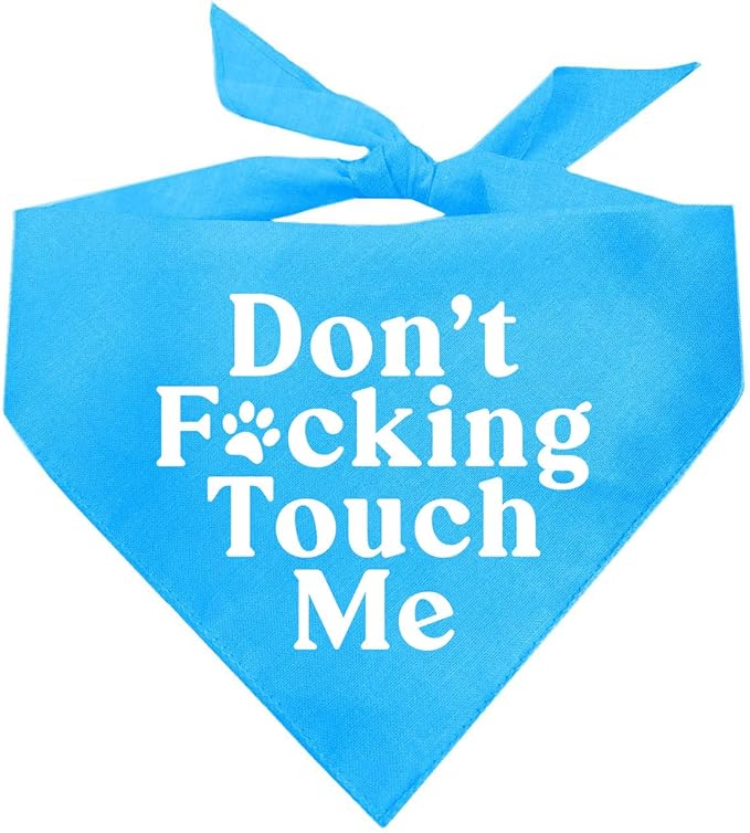 Don't F*ckin Touch Me Dog Bandana (Turquoise, OS 658)