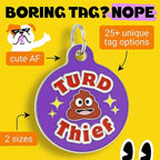 Bad Tags Personalized Dog and Cat ID Tags in 25+ Designs and 2 Sizes - 5 Lines of Custom Engraved Text - Funny Cute Personalized Pet Tags (Turd Thief, Small (1 inch))