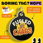 Bad Tags Personalized Dog and Cat ID Tags in 25+ Designs and 2 Sizes - 5 Lines of Custom Engraved Text - Funny Cute Personalized Pet Tags (Fueled by Chaos, Small (1 inch))