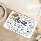 Home is Where My Dog is Dog Food Mat for Floors,Absorbent Quick-Dry Pet Feeding Mat,Cat Dog Bowl Mats for Food and Water,Non-Slip Pet Accessories Supplies 16"x24"