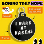 Bad Tags Personalized Dog and Cat ID Tags in 25+ Designs and 2 Sizes - 5 Lines of Custom Engraved Text - Funny Cute Personalized Pet Tags (I Bark at Karens, Large (1.25 inch))