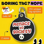 Bad Tags Personalized Dog and Cat ID Tags in 25+ Designs and 2 Sizes - 5 Lines of Custom Engraved Text - Funny Cute Personalized Pet Tags (Menace to Society, Small (1 inch))