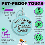 Bad Tags Personalized Dog and Cat ID Tags in 25+ Designs and 2 Sizes - 5 Lines of Custom Engraved Text - Funny Cute Personalized Pet Tags (Invader of Personal Space - Blue, Small (1 inch))