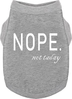Discover Cozy Cotton Canine Wear: Soft, Lightweight, and Breathable Dog Shirt Vest with Eye-Catching Graphics(Nope not Today), Keeping Your Furry Friend Warm and Comfy! Grey XS